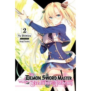Demon Sword Master of Excalibur Academy, Vol. 2 (light novel) | Yuu Shimizu (ISBN: 9781975319151)