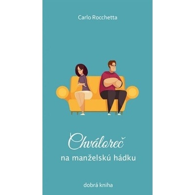 Chváloreč na manželskú hádku - O nehe a odpúšťaní