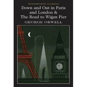 Down and Out in Paris and London & The Road to Wigan Pier | George Orwell (ISBN: 9781840228045)
