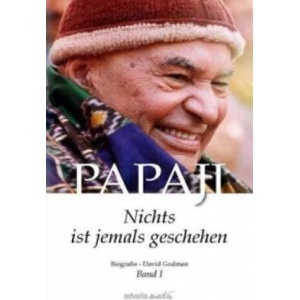 Papaji - Nichts ist jemals geschehen. Bd. 1 | David Godman, Kalindi Magdalena Miles (ISBN: 9783936718331)