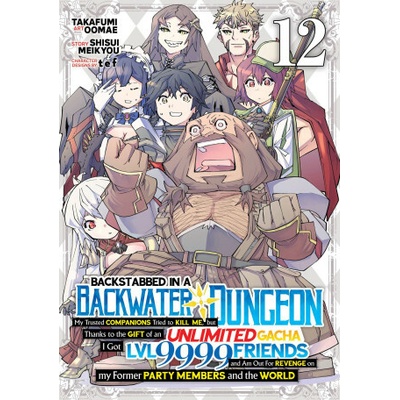Backstabbed in a Backwater Dungeon: My Party Tried to Kill Me, But Thanks to an Infinite Gacha I Got LVL 9999 Friends and Am Out for Revenge (Manga) V – Hledejceny.cz