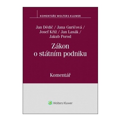 Zákon o státním podniku: Komentář - Jan Dědič;Jana Guričová;Josef Kříž;Jan Lasák;Jakub Porod, Brožovaná