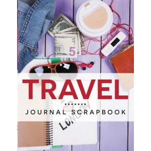 Travel Journal Scrapbook | Speedy Publishing LLC (ISBN: 9781681457017)