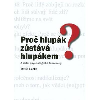 Proč hlupák zůstává hlupákem? A další psychologické fenomény