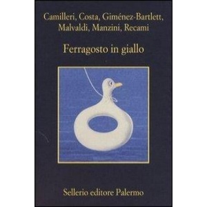 Ferragosto in giallo | Andrea Camilleri, Marco Malvaldi, Alicia Giménez-Bartlett, Erasmo Recami (ISBN: 9788838930744)