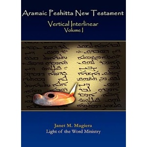 Aramaic Peshitta New Testament Vertical Interlinear Volume I | Janet M. Magiera (ISBN: 9780967961385)
