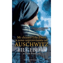 Mi chiamo Lily Ebert e sono sopravvissuta ad Auschwitz