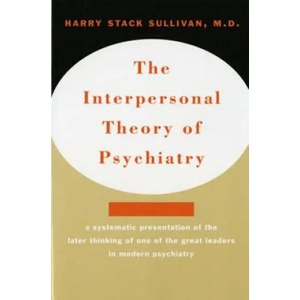 Interpersonal Theory of Psychiatry | Harry Stack Sullivan (ISBN: 9780393001389)