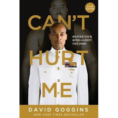 Cant Hurt Me: Master Your Mind and Defy the Odds - Clean Edition - (Goggins David)(Paperback)