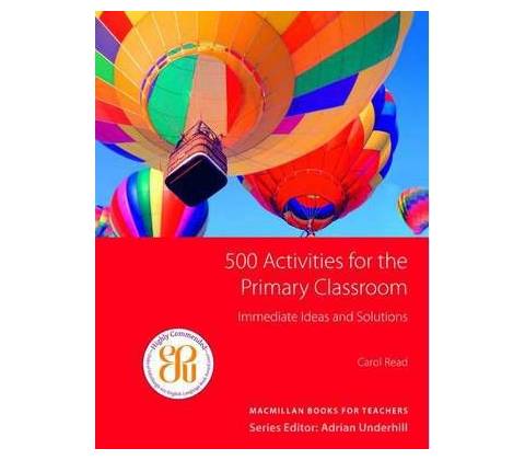 500 Activities for the Primary Classroom