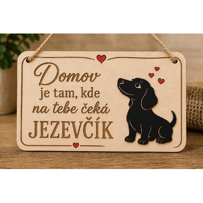 Dekorace z Řečice Cedulka Domov jezevčík 15cm