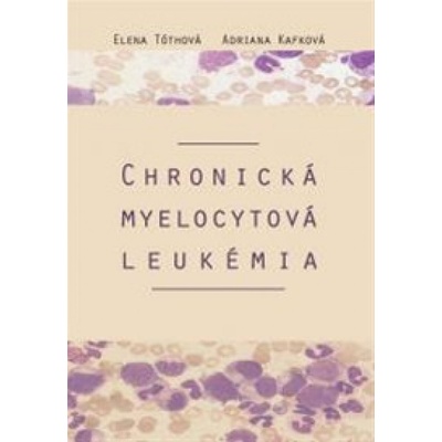 Chronická myelocytová leukémia - Adriana Kafková, Elena Tóthová