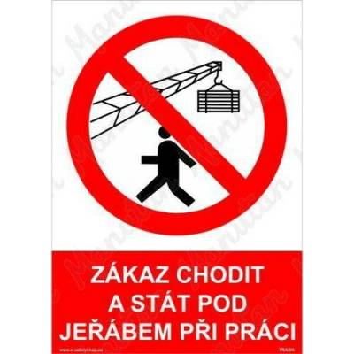 Zákaz chodit a stát pod jeřábem při práci, samolepka 297 x 420 x 0,1 mm A3