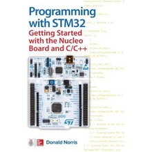 Programming with Stm32: Getting Started with the Nucleo Board and C/C++ Norris DonaldPaperback