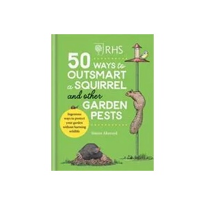RHS 50 Ways to Outsmart a Squirrel & Other Garden Pests | Simon Akeroyd (ISBN: 9781784727604)