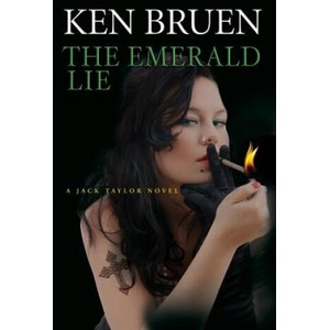 The Emerald Lie: A Jack Taylor Novel | Ken Bruen (ISBN: 9780802127235)