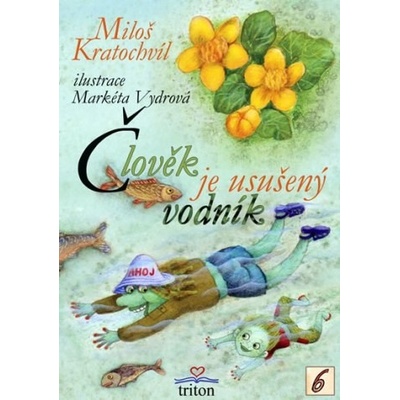 Člověk je usušený vodník - Miloš Kratochvíl
