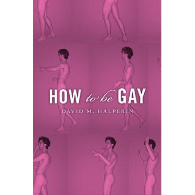 How to be Gay Halperin David M