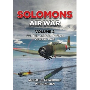 Solomons Air War Volume 2: Guadalcanal & Santa Cruz October 1942 | Peter Ingman (ISBN: 9780645700459)
