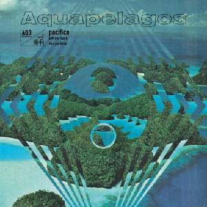 Pak Yan Lau & Vica Pacheco - Aquapelagos, Vol. 3 Pacifico (LP) (5065004291064)