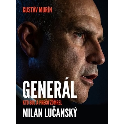 Generál Milan Lučanský - Gustáv Murín