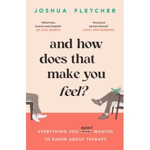And How Does That Make You Feel? | Joshua Fletcher (ISBN: 9781398713222)