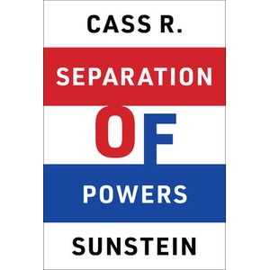 Separation of Powers | SUNSTEIN CASS R (ISBN: 9780262051774)