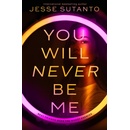 You Will Never Be Me