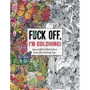 Fuck off, I'm Coloring | Dare You Stamp Co (ISBN: 9781604336610)