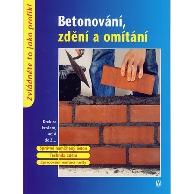 Betonování, zdění a omítání - Kolektiv autorů