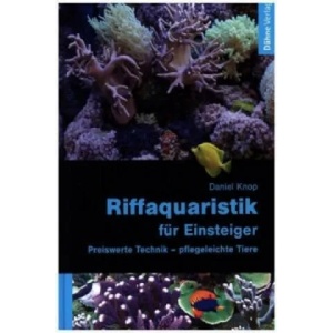 Riffaquaristik für Einsteiger | Daniel Knop (ISBN: 9783944821191)