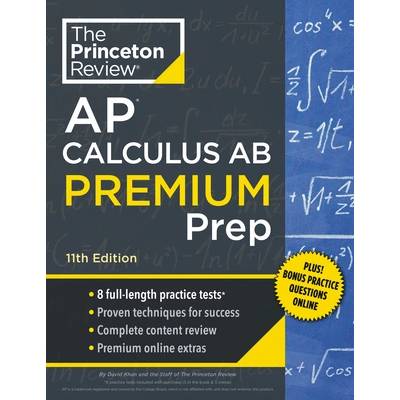 Princeton Review AP Calculus AB Premium Prep, 11th Edition: 8 Practice Tests + Complete Content Review + Strategies & Techniques" - ""