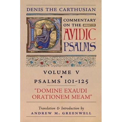 Domine Exaudi Orationem Meam (Denis the Carthusian's Commentary on the Psalms) | Andrew M Greenwell