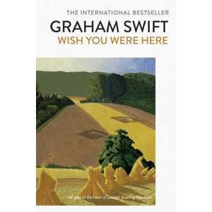 Wish You Were Here | Graham Swift (ISBN: 9781471161988)