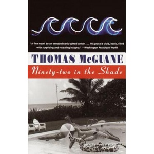 Ninety-Two in the Shade | Thomas McGuane (1995)