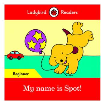 My name is Spot! - Ladybird Readers Beginner Level