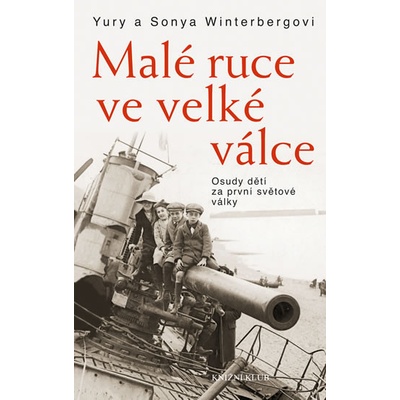 Malé ruce ve velké válce - Winterbergovi Sonya a Yury