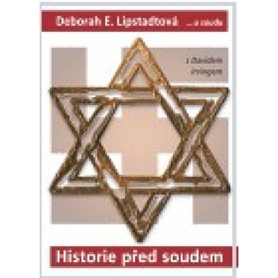 Historie před soudem - E. Lipstadtová Deborah