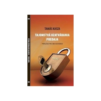 Tajomstvá uzatvárania predaja - Tamás Kasza