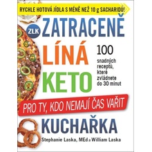 Zatraceně líná keto kuchařka - Pro ty, kdo nemají čas vařit - Stephanie Laska