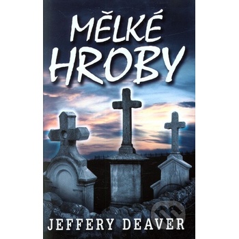 Mělké hroby Jeffery Deaver kniha