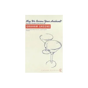 May We Borrow Your Husband? | Graham Greene (ISBN: 9780099283843)