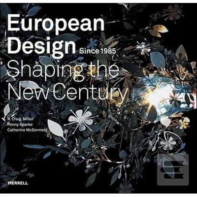 European Design Since 1985 : Shaping the New Century R.Craig Miller Hardback