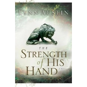 Strength of His Hand | Lynn Austin (2009)
