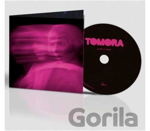 Tomora - Come Closer CD