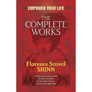 The Complete Works of Florence Scovel Shinn | Florence Scovel Shinn (ISBN: 9780486476988)