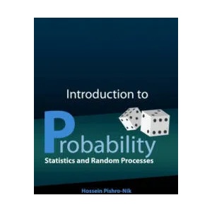 Introduction to Probability, Statistics, and Random Processes | Hossein Pishro-Nik (ISBN: 9780990637202)