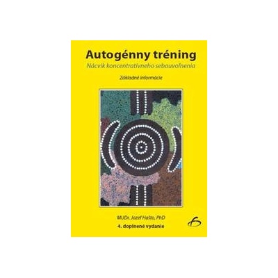 Autogénny tréning, 4. doplnené vydanie Jozef Hašto