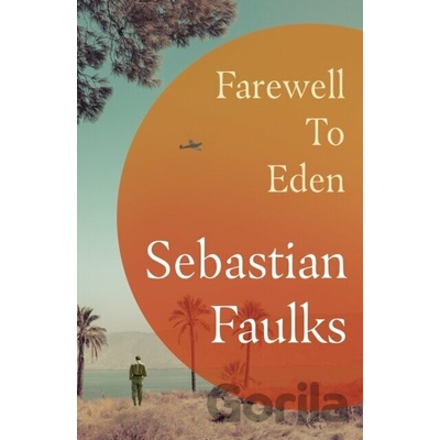 Farewell to Eden Sebastian Faulks