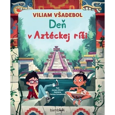 Viliam Všadebol - Deň v Aztéckej Ríši | autor neuvedený